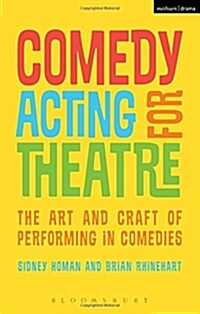 Comedy Acting for Theatre : The Art and Craft of Performing in Comedies (Paperback, HPOD)