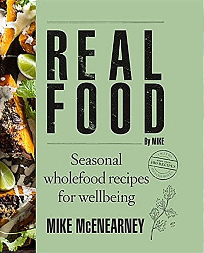 Real Food by Mike: Seasonal Wholefood Recipes for Wellbeing (Paperback)