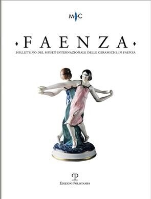Faenza - A. CII, N. 1, 2016: Rivista Semestrale Di Studi Storici E Di Tecnica Dellarte Ceramica Fondata LAnno 1913 Da Gaetano Ballardini (Paperback)