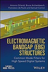 Electromagnetic Bandgap (Ebg) Structures: Common Mode Filters for High Speed Digital Systems (Hardcover)