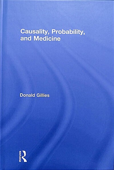 Causality, Probability, and Medicine (Hardcover)