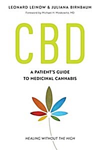CBD: A Patients Guide to Medicinal Cannabis--Healing Without the High (Paperback)