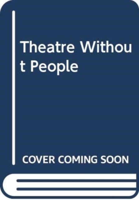 Theatre Without People (Paperback)