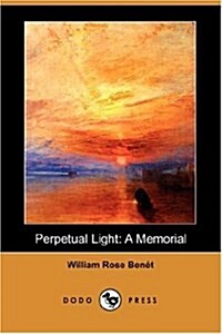 Perpetual Light : A Memorial (Dodo Press) (Paperback)