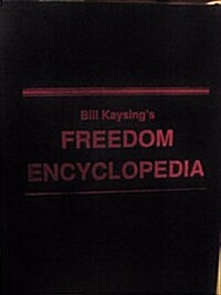 Bill Kaysings Freedom Encyclopedia (Hardcover, First Edition)