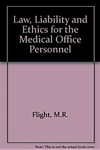 Law, Liability, and Ethics for Medical Office Personnel (Paperback, 2nd)