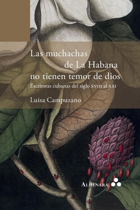 Las Muchachas de La Habana No Tienen Temor de Dios. Escritoras Cubanas del Siglo XVIII Al XXI (Paperback)