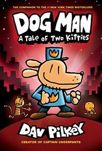 Dog Man: A Tale of Two Kitties (Dog Man #03) (Hardcover)