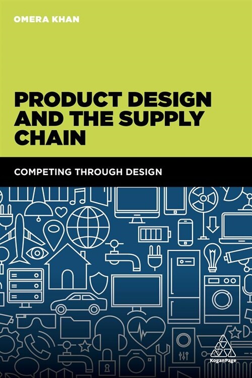 Product Design and the Supply Chain : Competing Through Design (Paperback)