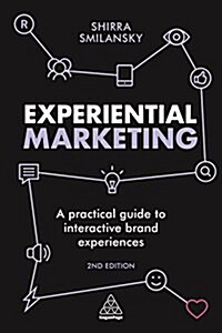 Experiential Marketing : A Practical Guide to Interactive Brand Experiences (Paperback, 2 Revised edition)