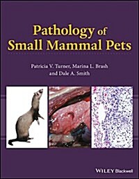Pathology of Small Mammal Pets (Hardcover)