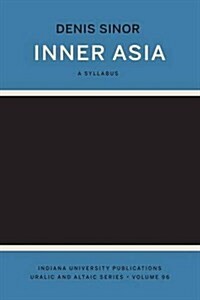 Inner Asia: A Syllabus (Indiana University Uralic and Altaic Series) (Paperback, 3)