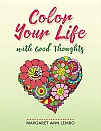 Color Your Life with Good Thoughts (Paperback)