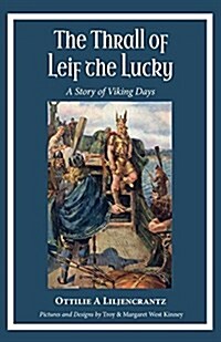 The Thrall of Leif the Lucky: A Story of Viking Days (Paperback)