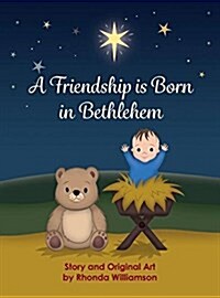 A Friendship Is Born in Bethlehem (Hardcover)