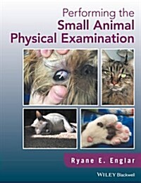 Performing the Small Animal Physical Examination (Hardcover)