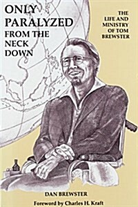 Only Paralyzed from the Neck (Paperback)