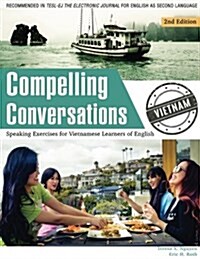 Compelling Conversations - Vietnam: Speaking Exercises for Vietnamese Learners of English (Paperback)