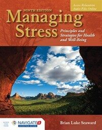 Managing stress : principles and strategies for health and well being / 9th ed