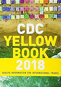 CDC Yellow Book 2018: Health Information for International Travel (Paperback)