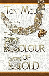 The Colour of Gold: A Sebastian Foxley Medieval Short Story (Paperback)