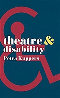 Theatre and Disability (Paperback, 1st ed. 2017)