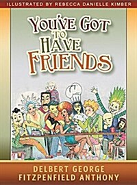 Youve Got to Have Friends (Hardcover)