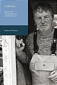 Cold Iron: Aspects of the Occupational Lore of Irish Fishermen (Paperback)