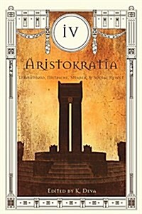 Aristokratia IV: DAnnunzio, Nietzsche, Stirner, & Social Revolt (Paperback)