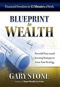 Blueprint to Wealth: Financial Freedom in 15 Minutes a Week (Hardcover, Hardback)