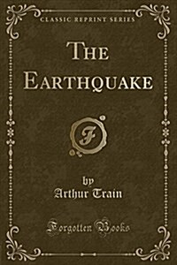 The Earthquake (Classic Reprint) (Paperback)