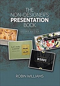 The Non-Designers Presentation Book: Principles for Effective Presentation Design (Paperback, 2)