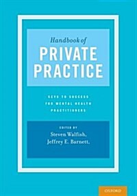 Handbook of Private Practice: Keys to Success for Mental Health Practitioners (Paperback)