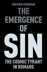 Emergence of Sin: The Cosmic Tyrant in Romans (Hardcover)