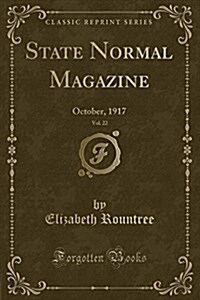 State Normal Magazine, Vol. 22: October, 1917 (Classic Reprint) (Paperback)