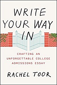 Write Your Way in: Crafting an Unforgettable College Admissions Essay (Paperback)
