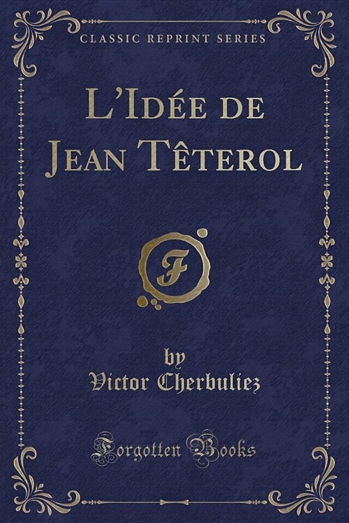 LIdee de Jean Teterol (Classic Reprint) (Paperback)