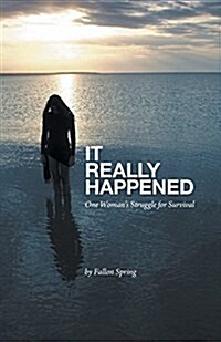 It Really Happened: One Womans Struggle for Survival (Paperback)