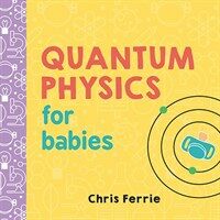 Quantum physics : for babies