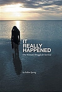 It Really Happened: One Womans Struggle for Survival (Hardcover)