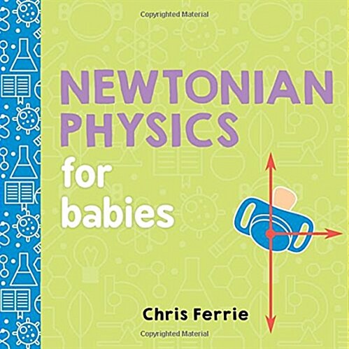 Newtonian Physics for Babies (Board Books)