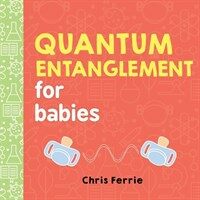 Quantum entanglement : for babies