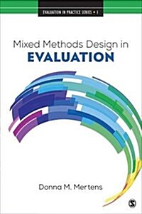 Mixed Methods Design in Evaluation (Paperback)