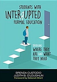 Students with Interrupted Formal Education: Bridging Where They Are and What They Need (Paperback)