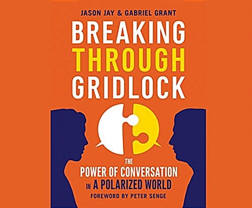 Breaking Through Gridlock: The Power of Conversation in a Polarized World (MP3 CD)
