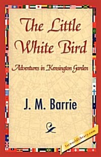 The Little White Bird (Paperback)