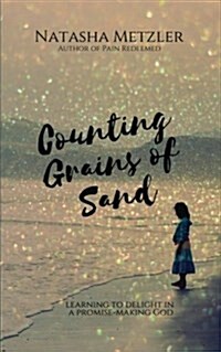 Counting Grains of Sand: Learning to Delight in a Promise-Making God (Paperback)