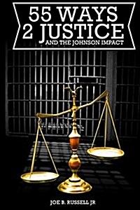 55 Ways 2 Justice and the Johnson Impact (Paperback)