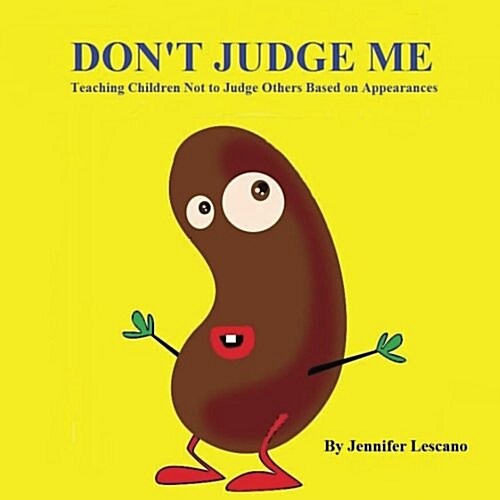 Dont Judge Me: Teaching Children Not to Judge Others Based on Appearances (Paperback)