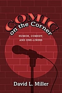 Comic on the Corner: Humor, Comedy, and One-Liners (Paperback)